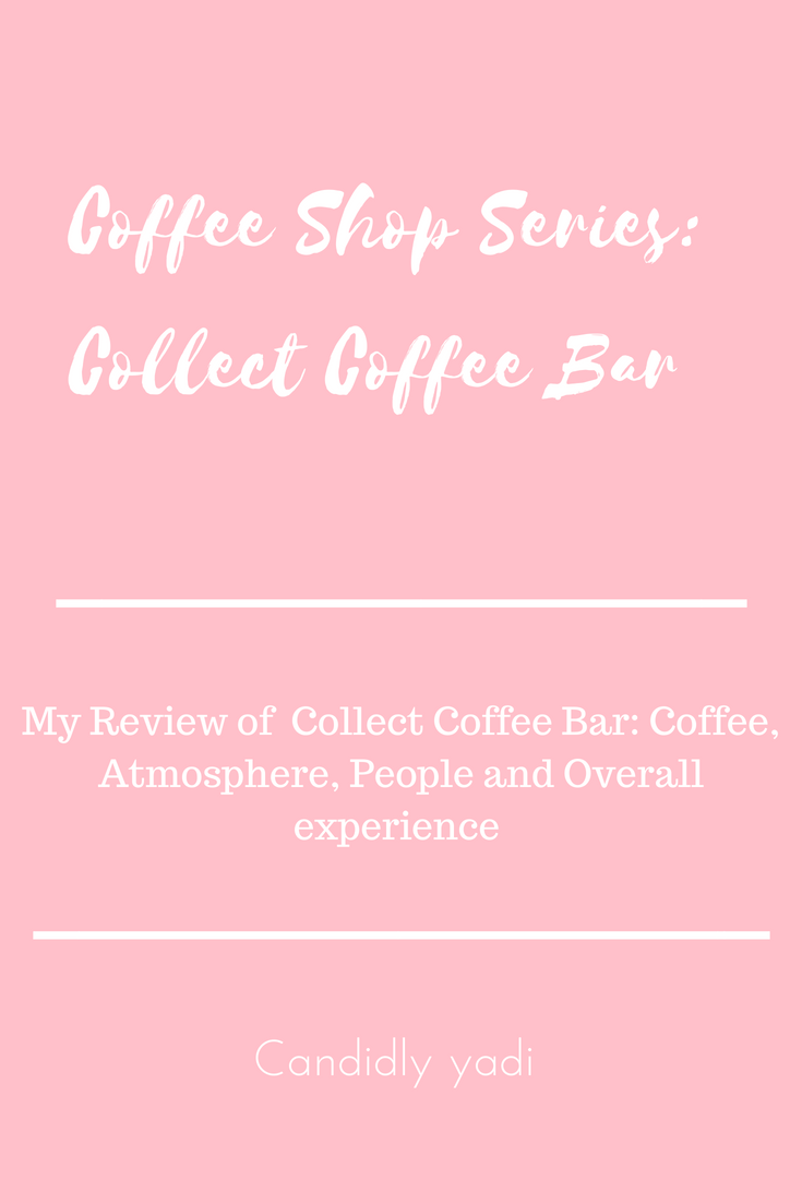 Coffee Shop Series: Collect Coffee Bar. Candidlyyadi.com