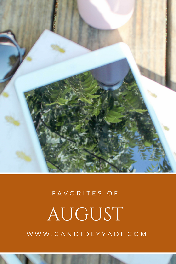 August Favorites // www.candidlyyadi.com
