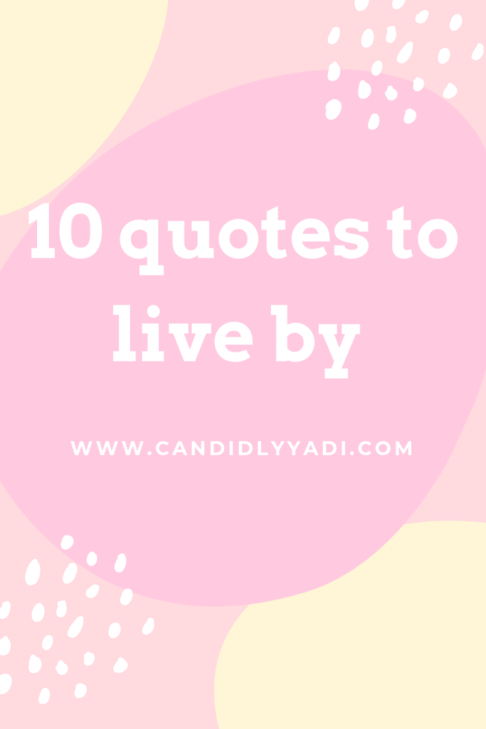 10 Quotes To Live By