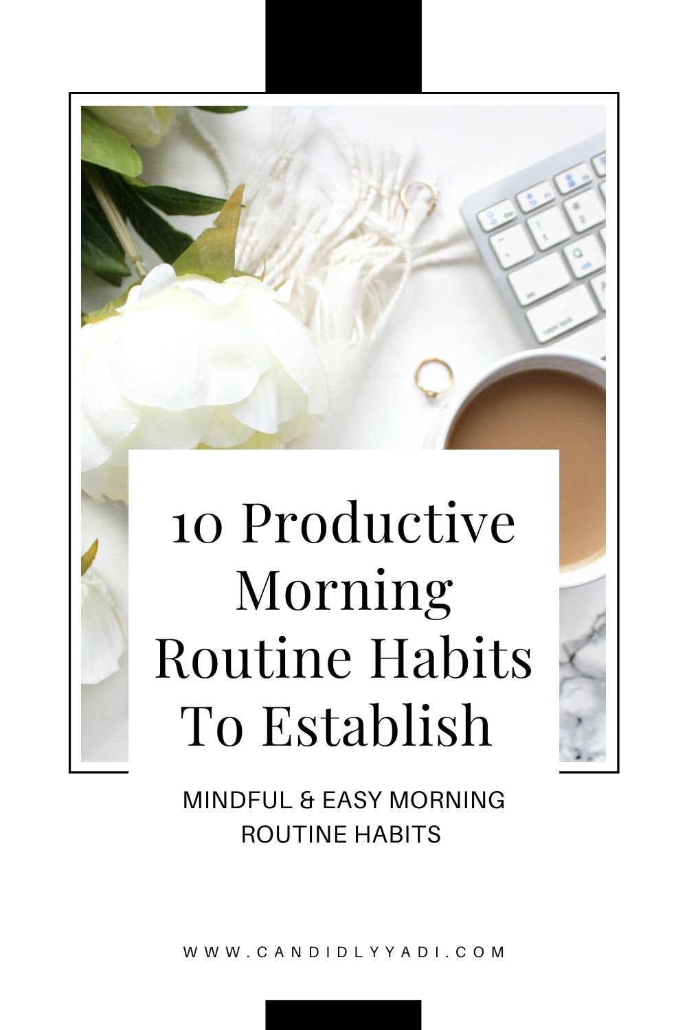 10 Powerful Morning Routine Habits that Have Transformed My Life